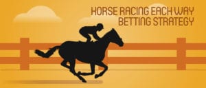 Horse Racing Each Way Betting Strategy